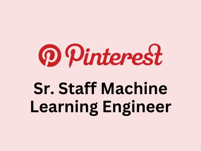 Sr. Staff Machine Learning Engineer, Pinterest