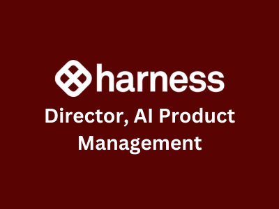 Director AI Product Management, Harness