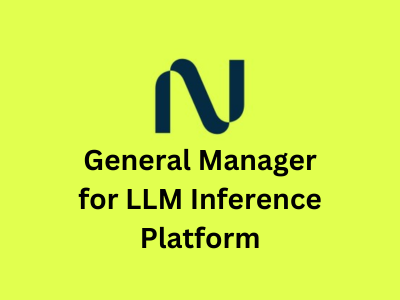 General Manager for LLM Inference Platform, Nebius AI