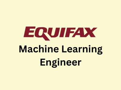 Machine Learning Engineer, Equifax