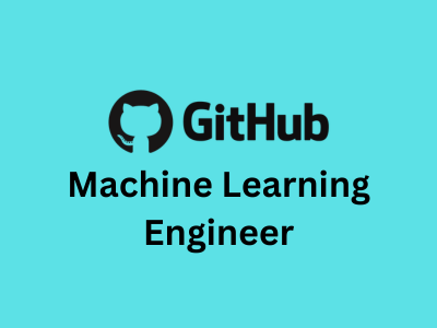 Machine Learning Engineer, GitHub