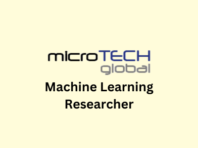 Machine Learning Researcher, microTECH Global