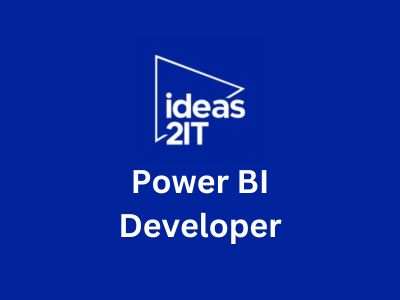 Power BI Developer, Ideas2IT