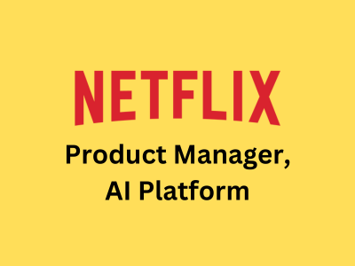 Product Manager AI Platform, Netflix