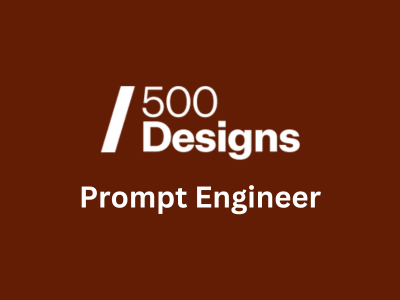 Prompt Engineer, 500 Designs