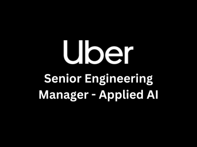 Senior AI Engineering Manager, Uber