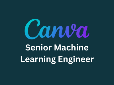 Senior Machine Learning Engineer, Canva