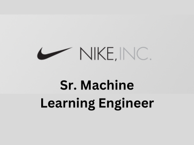 Sr. Machine Learning Engineer, NIKE Inc.