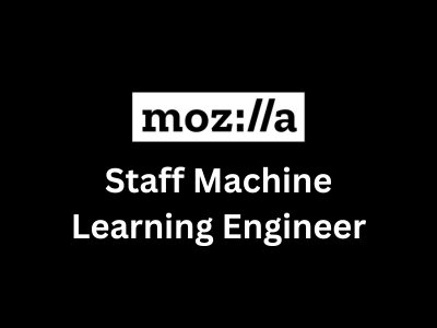 Staff Machine Learning Engineer, Mozilla Corporation