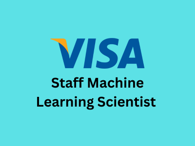 Staff Machine Learning Scientist, Visa Inc. 