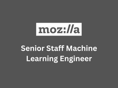 Senior Staff Machine Learning Engineer, Mozilla Corporation