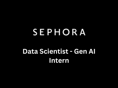 Data Scientist - Gen AI Intern, Sephora