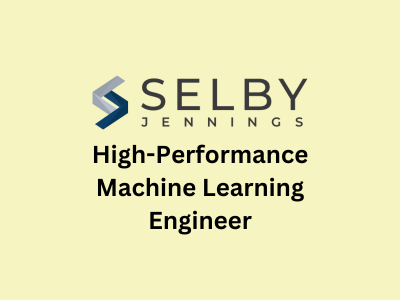 High-Performance Machine Learning Engineer, Selby Jennings