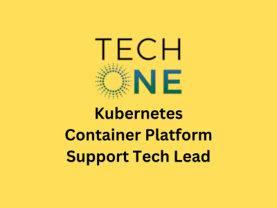 Kubernetes Container Platform Support Tech Lead, Tech One IT