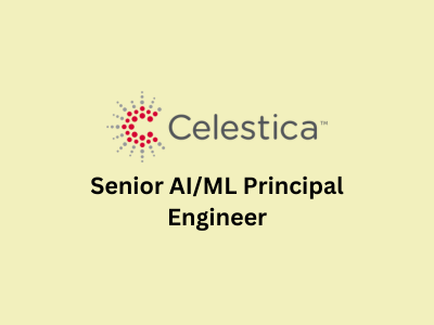 Senior AIML Principal Engineer, Celestica