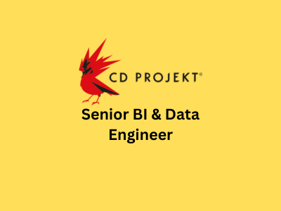 Senior BI & Data Engineer, CD PROJEKT RED