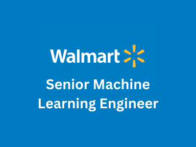 Senior Machine Learning Engineer, Walmart