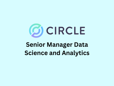 Senior Manager Data Science and Analytics, Circle