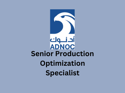 Senior Production Optimization Specialist, ADNOC