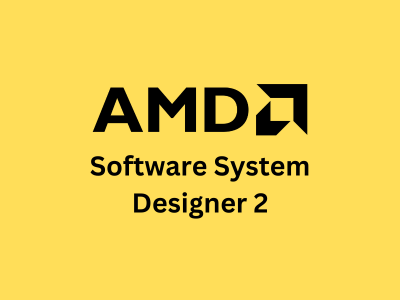 Software System Designer 2, AMD