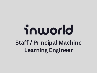 Staff  Principal Machine Learning Engineer, Inworld