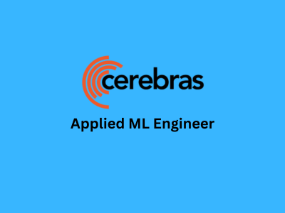 Applied ML Engineer, Cerebras