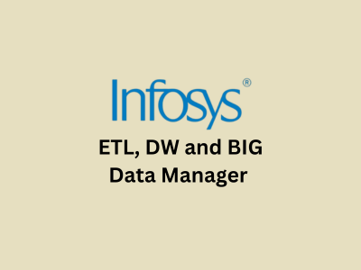 ETL, DW and BIG Data Manager, Infosys