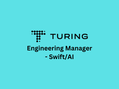 Engineering Manager - SwiftAI, Turing