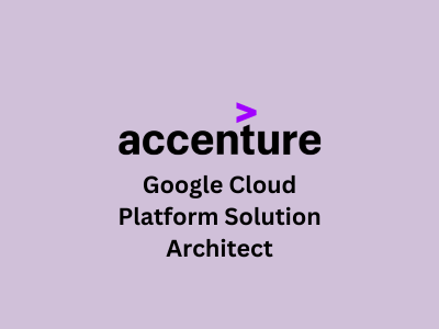 Google Cloud Platform Solution Architect, Accenture