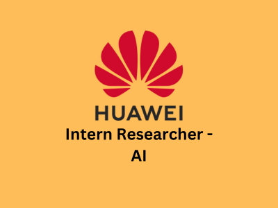 Intern Researcher - AI, Huawei