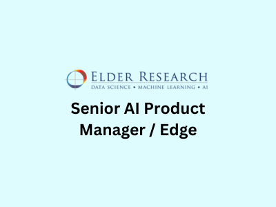 Senior AI Product Manager  Edge, Elder Research Inc.