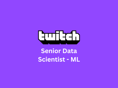 Senior Data Scientist - ML, Twitch