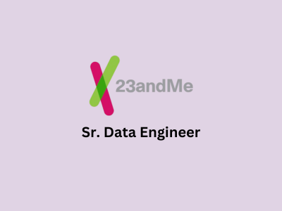 Sr. Data Engineer, 23andMe