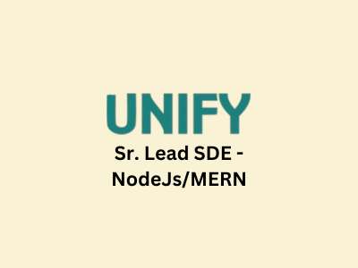 Sr. Lead SDE - NodeJsMERN, Unify Tech