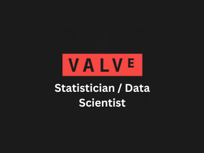 Statistician  Data Scientist, Valve