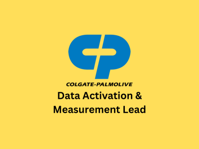 Data Activation & Measurement Lead, Colgate-Palmolive Company