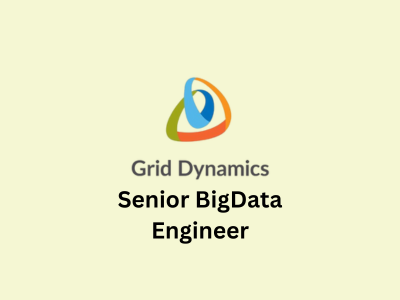 Senior BigData Engineer, Grid Dynamics