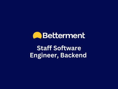 Staff Software Engineer - Backend, Betterment