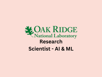 Research Scientist - AI & ML, ORNL