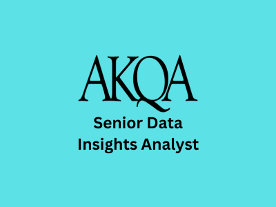 Senior Data Insights Analyst, AKQA