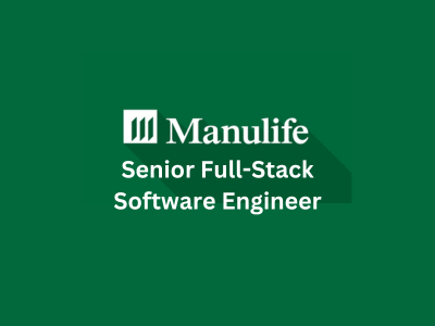 Senior Full-Stack Software Engineer, Manulife