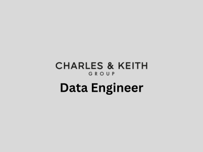 Data Engineer, CHARLES & KEITH Group