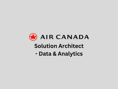 Solution Architect - Data & Analytics, Air Canada