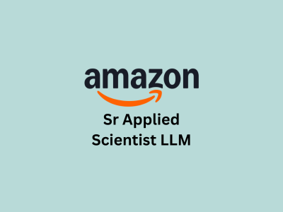 Sr Applied Scientist LLM, Amazon