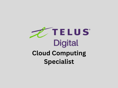 Cloud Computing Specialist, TELUS Digital