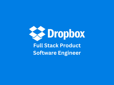 Full Stack Product Software Engineer, Dropbox