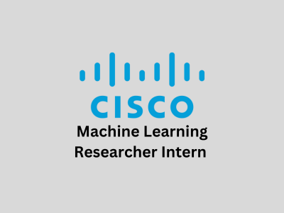 Machine Learning Researcher Intern, Cisco