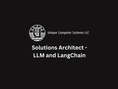 Solutions Architect - LLM and LangChain, Unique Computer Systems