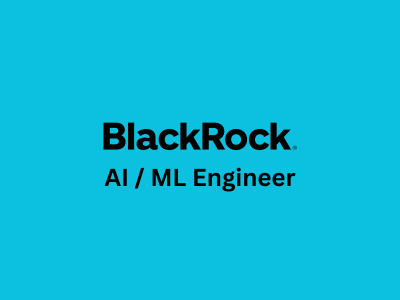 AI  ML Engineer, BlackRock