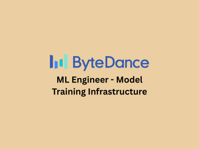 ML Engineer - Model Training Infrastructure, ByteDance
